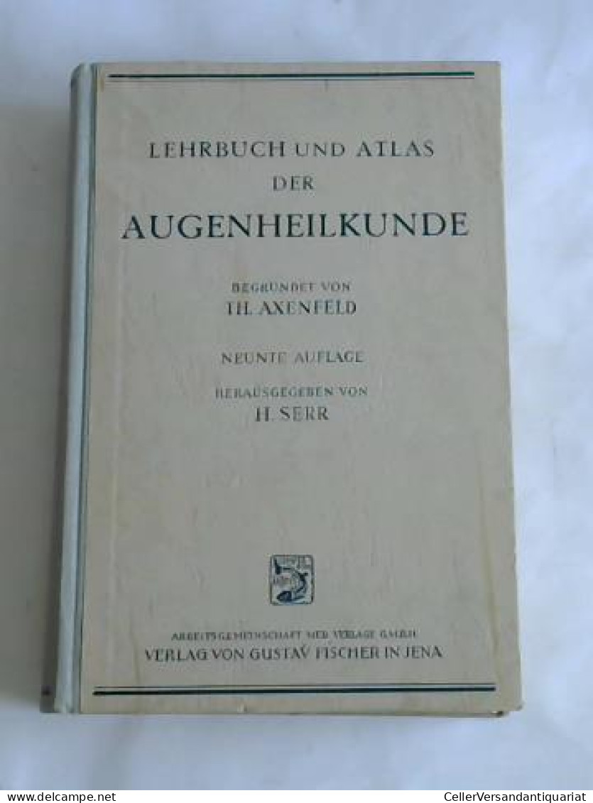 Lehrbuch Und Atlas Der Augenheilkunde Von Serr, Hermann (Hrsg.) - Ohne Zuordnung