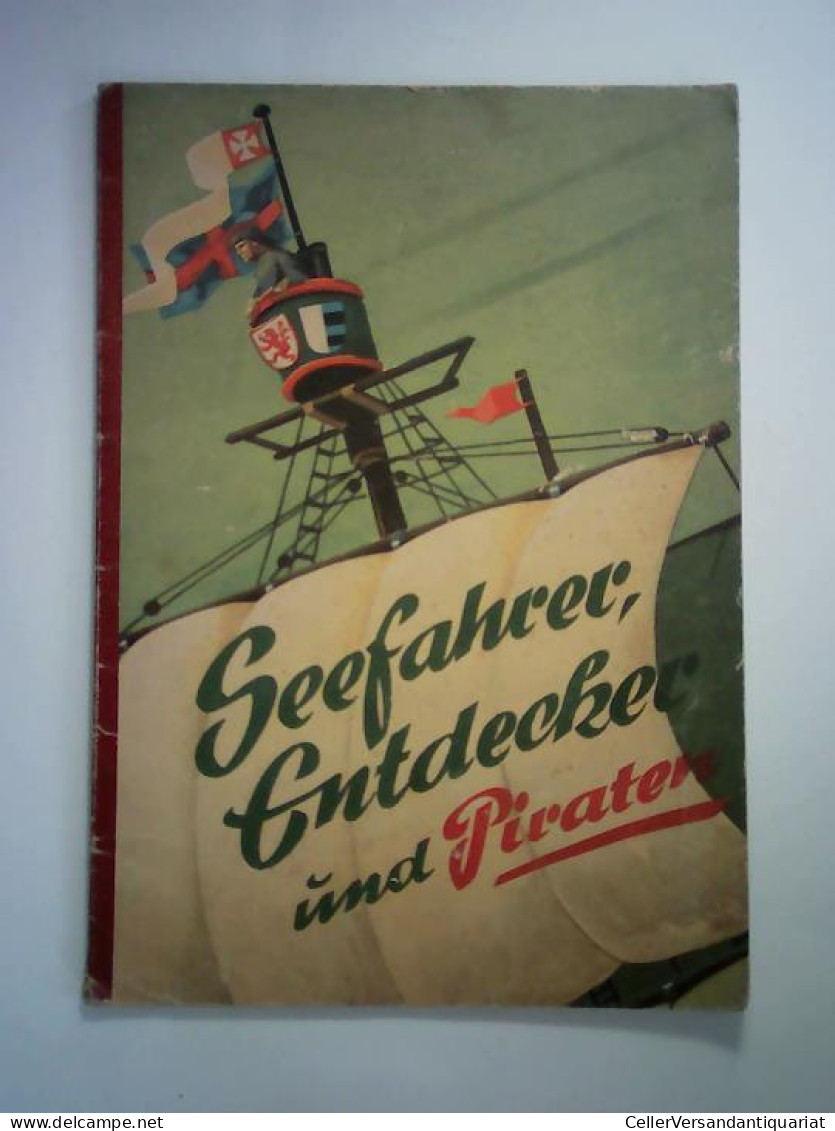 Seefahrer, Entdecker Und Piraten Von Köllnflocken-Werke, Elmshorn (Schleswig-Holstein) (Hrsg.) - Ohne Zuordnung