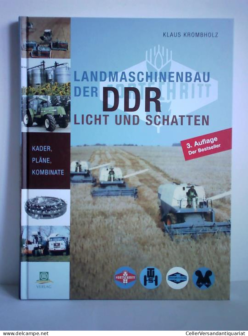 Landmaschinenbau Der DDR - Licht Und Schatten. Kader, Pläne, Kombinate Von Krombholz, Klaus - Non Classés