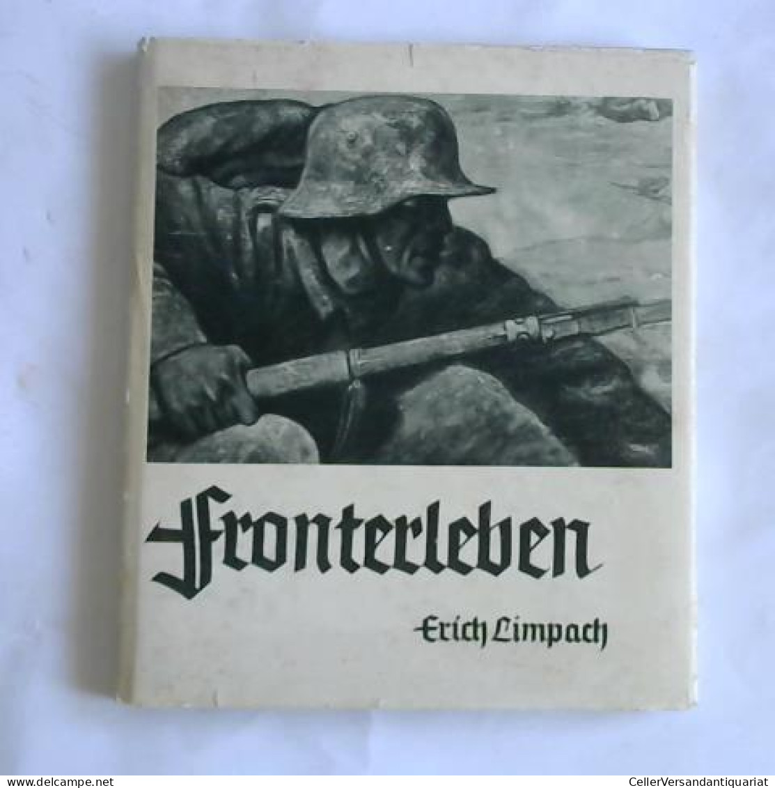 Fronterleben. Gedichte Von Kriege Von Limpach, Erich - Unclassified