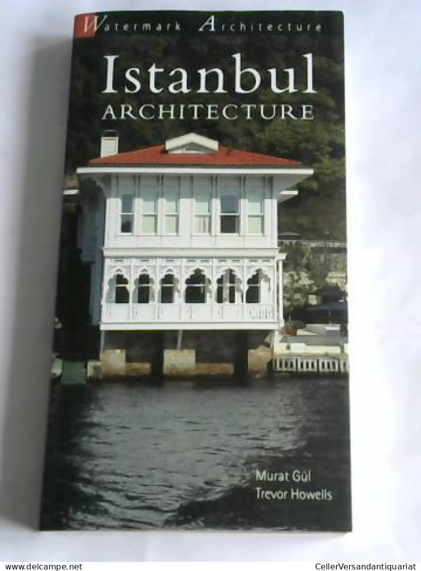 Istanbul Architecture Von Gül, Murat/ Howells, Trevor - Ohne Zuordnung