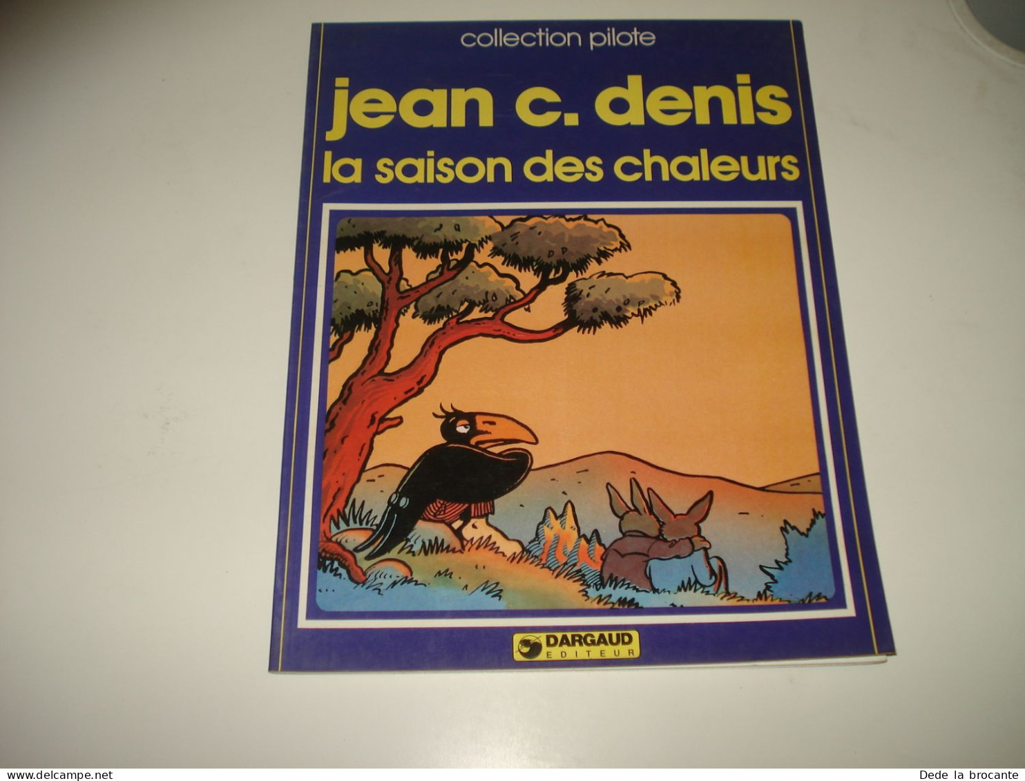 C55 / André Le Corbeau " La Saison Des Chaleurs " Col Pilote N° 37 - EO De 1981 - Other & Unclassified