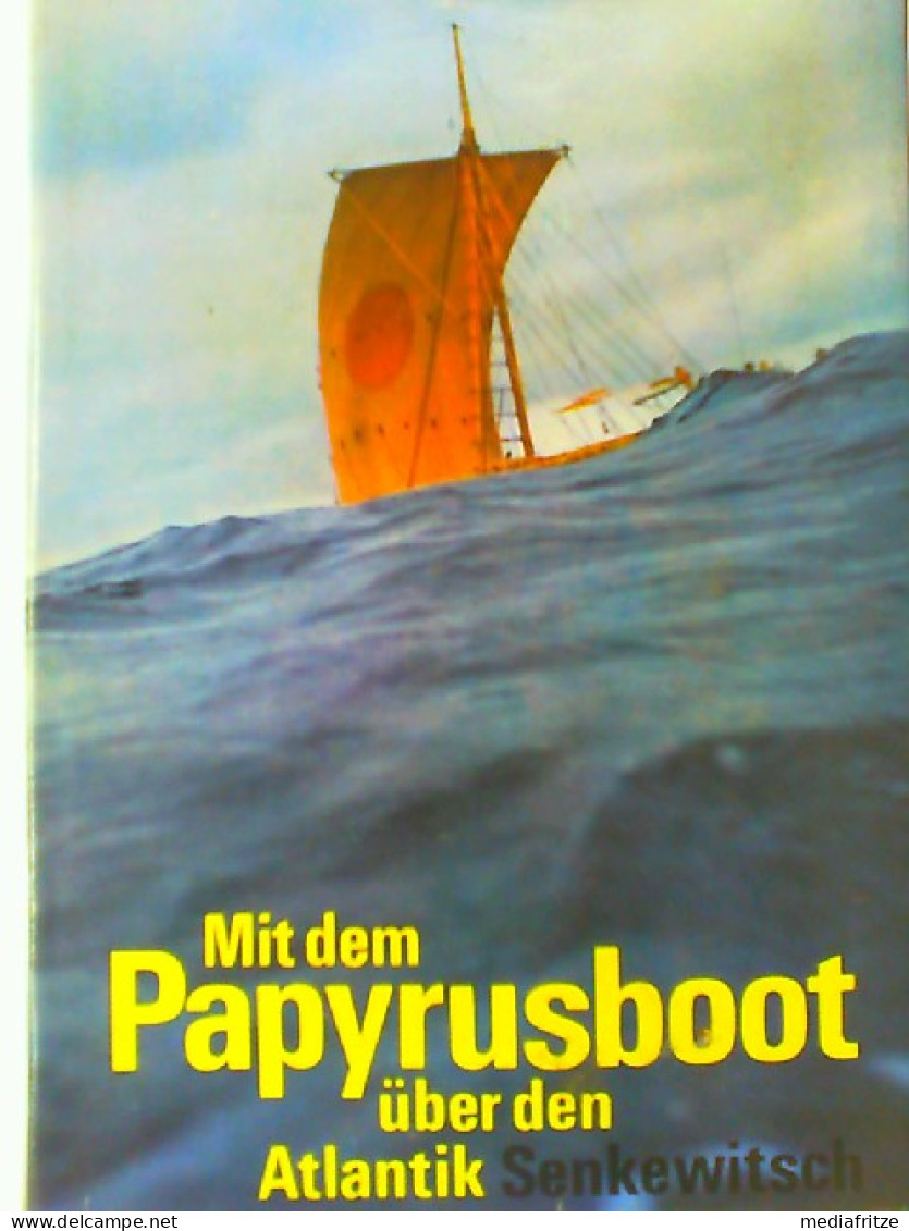 Mit Dem Papyrusboot über Den Atlantik : D. Fahrten D. Ra 1 U. Ra 2. - Unclassified