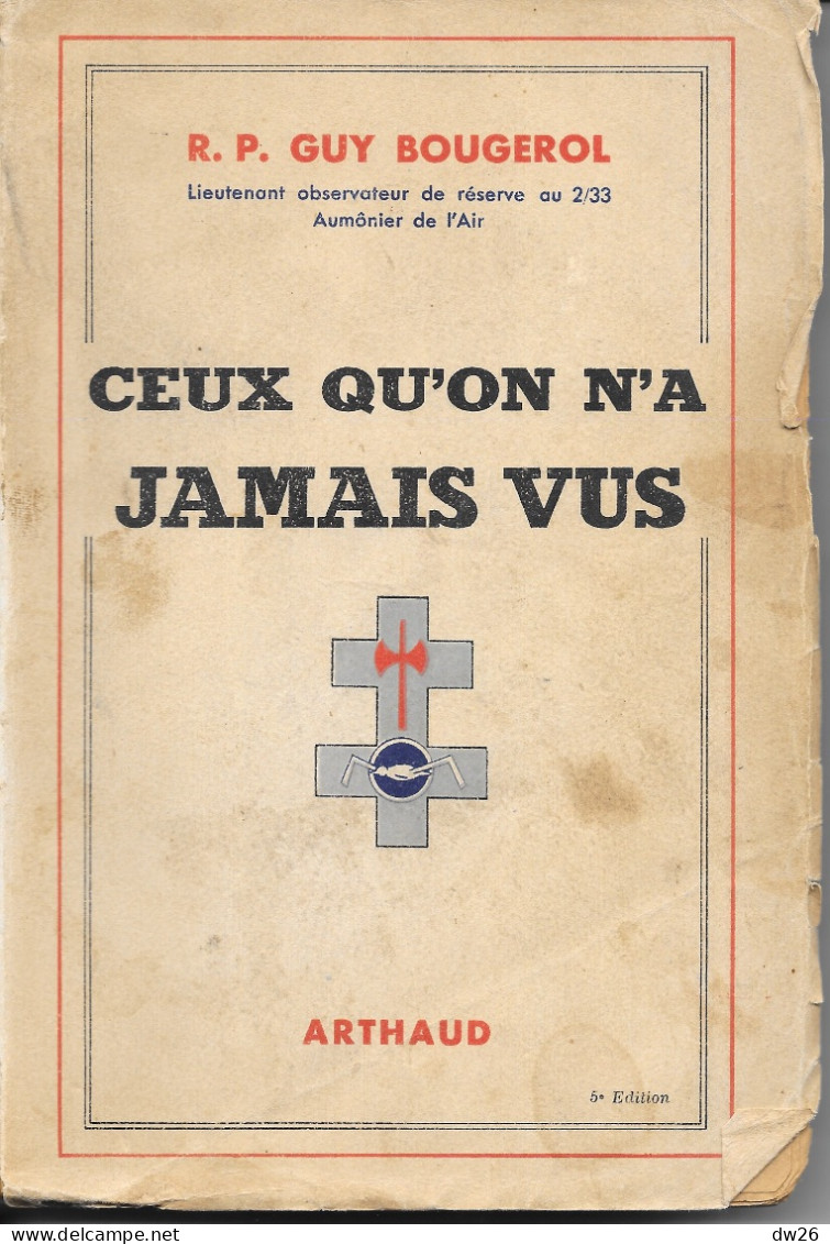 Livre Sur L'Aviation 1942: Ceux Qu'on A Jamais Vus, Par Guy Bougerol, Aumônier De L'Air, Observateur Au 2/33 - AeroAirplanes