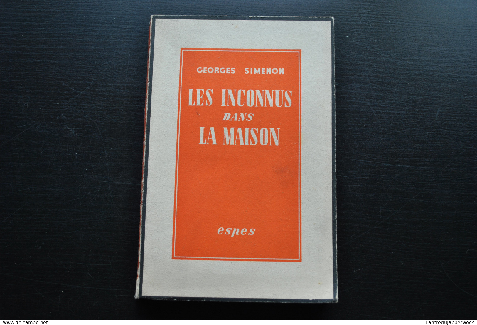 GEORGES SIMENON LES INCONNUS DANS LA MAISON ESPES Sd - VENTE RESERVEE A LA BELGIQUE - PAPIER DE GUERRE - Simenon