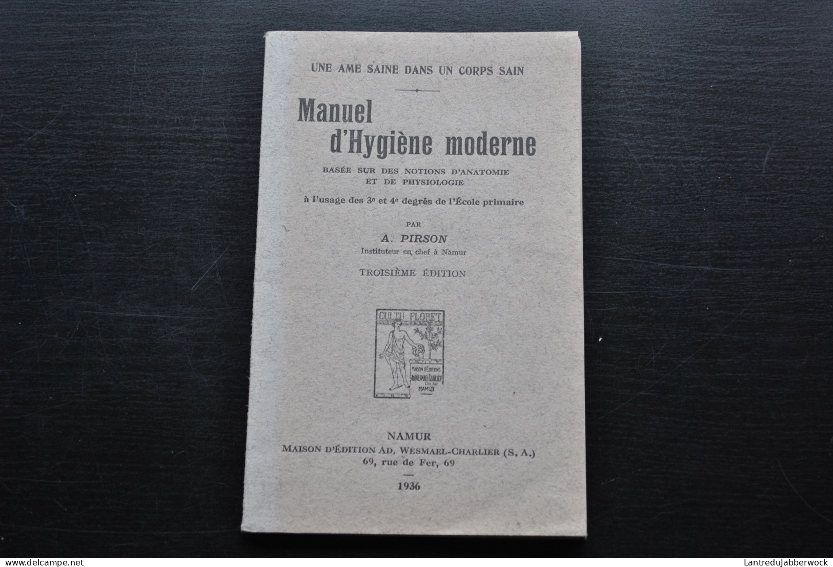 PIRSON Manuel D'hygiène Moderne Basée Sur Des Notions D'anatomie Et De Physiologie à L'usage De L'école Primaire 1936 - 1901-1940