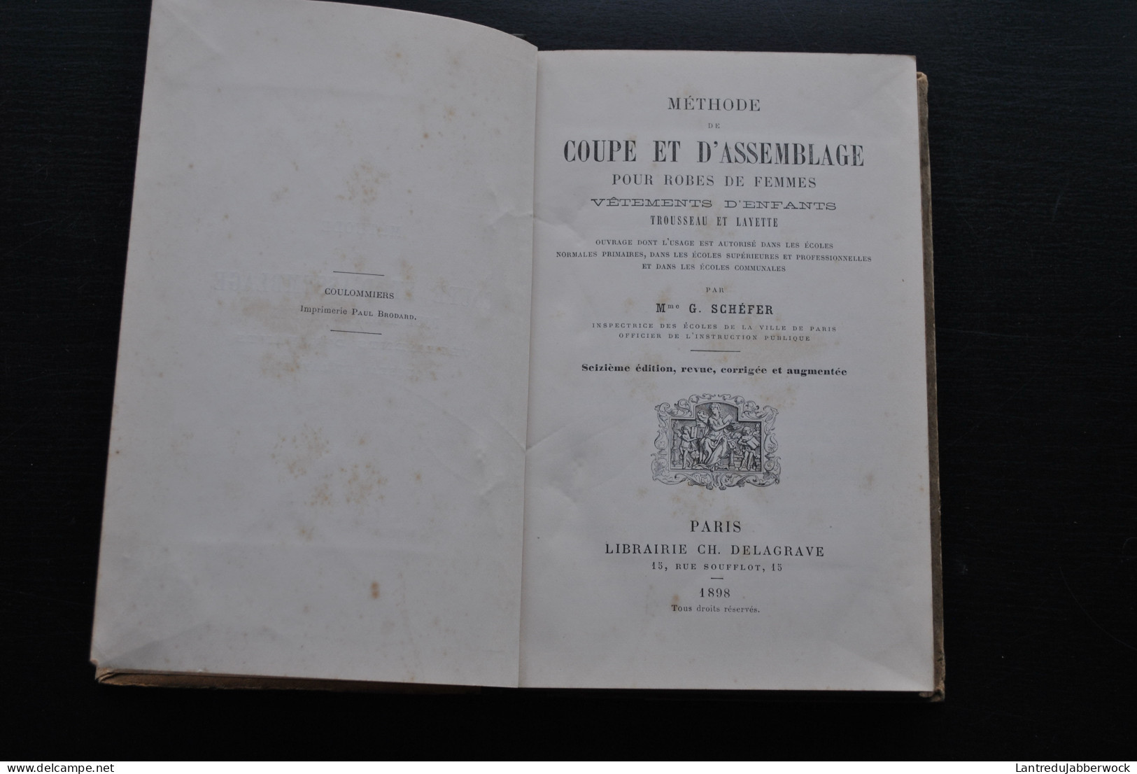 SCHEFER METHODE DE COUPE ET D'ASSEMBLAGE POUR ROBES DE FEMMES VETEMENTS D'ENFANTS TROUSSEAU ET LAYETTE DELAGRAVE 1898 - Bricolage / Technique