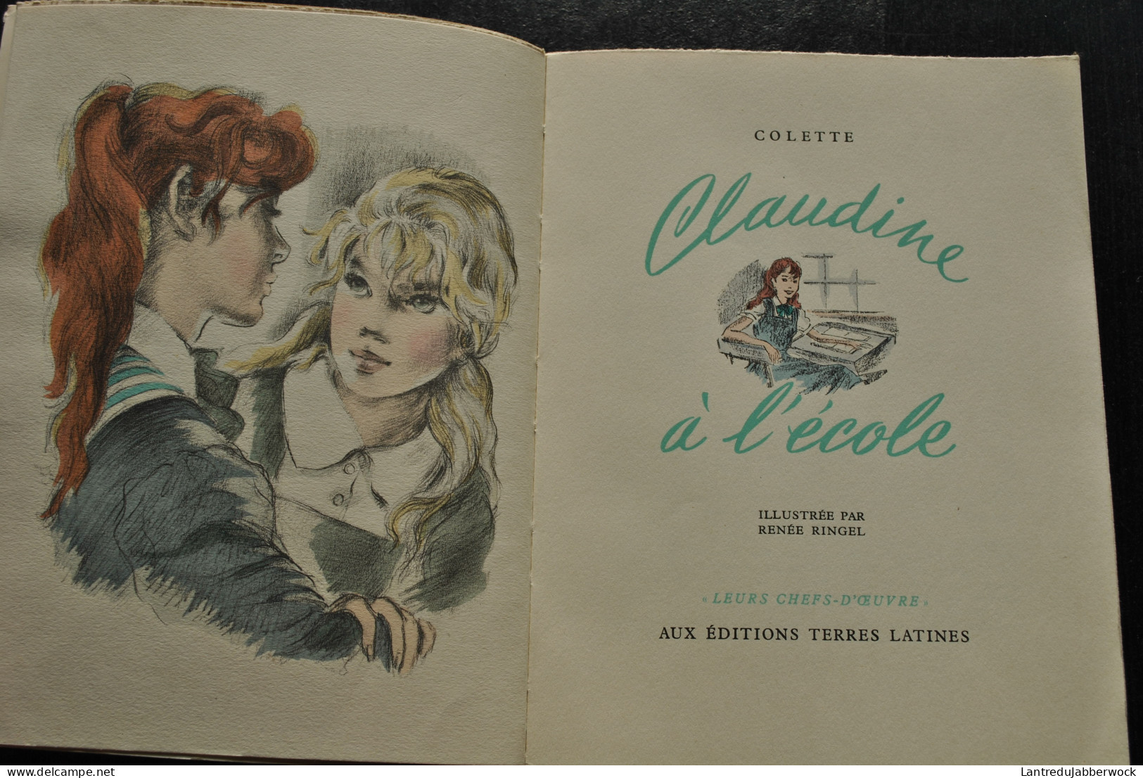 COLETTE Claudine à L'école Editions Terres Latines Tirage Limité LIlustrations Renée RINGEL Leurs Chefs-d'oeuvre - Non Classés