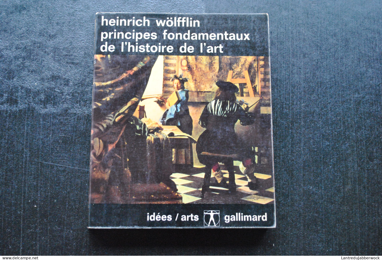 HEINRICH WOLFFLIN Principes Fondamentaux De L'histoire De L'art - Le Problème De L'évolution Du Style Dans L'art Moderne - Arte