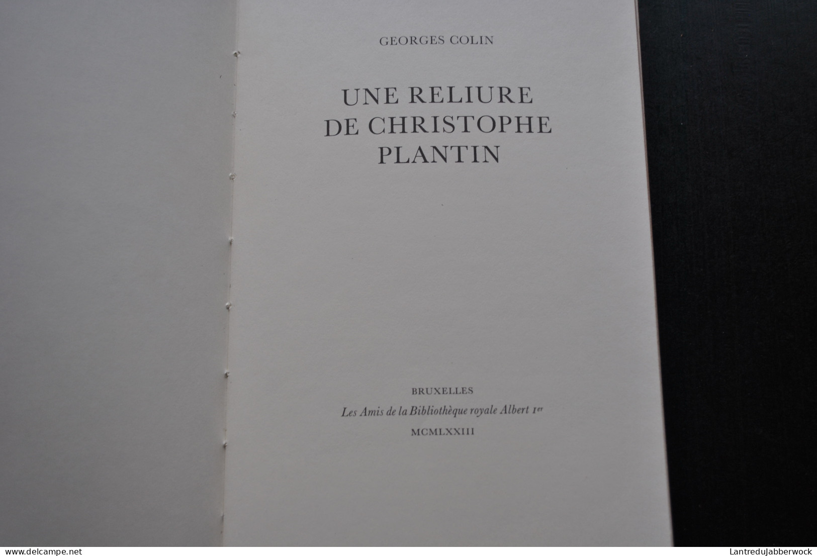 Georges COLIN UNE RELIURE DE CHRISTOPHE PLANTIN - EEN BOEKBAND VAN CHRISTOFFEL 1973 Les Amis De La Bibliothèque Royale - Arte
