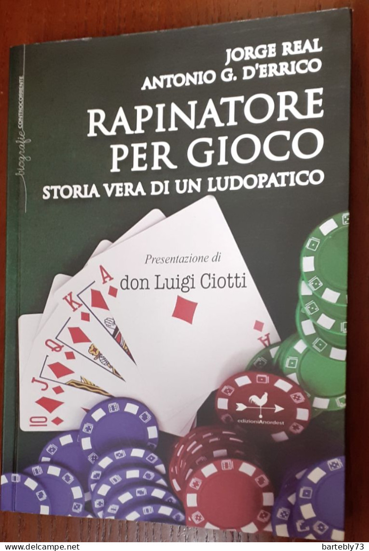 "Rapinatore Per Gioco. Storia Vera Di Un Ludopatico" Di J. Real - A.G. D'Errico - Andere & Zonder Classificatie
