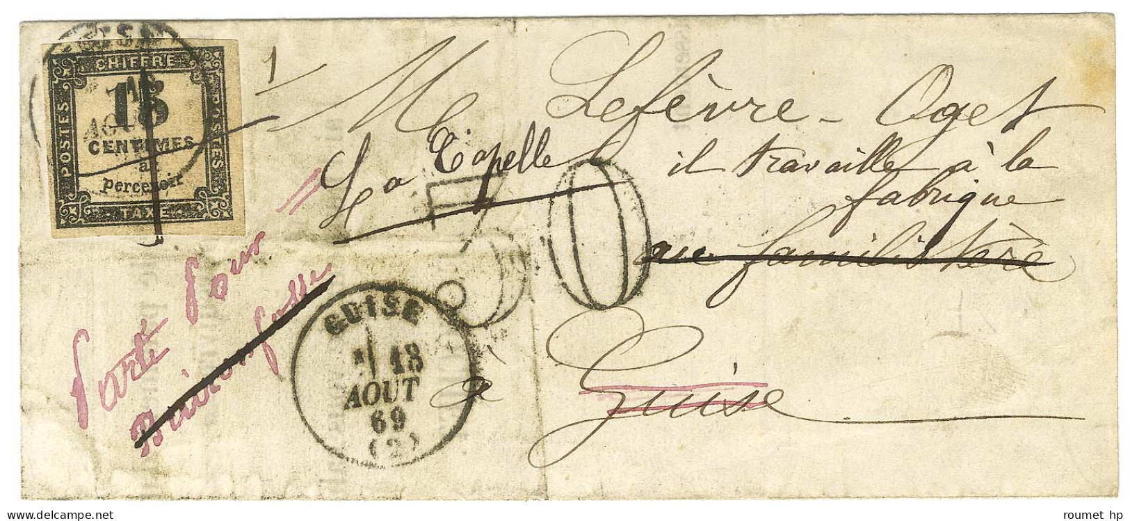 Càd T 16 GUISE (2) / Taxe N° 3 Sur Lettre Locale Réexpédiée à La Capelle En Thierache à L'aide D'une Taxe 30 DT. 1869. - - 1859-1959 Storia Postale