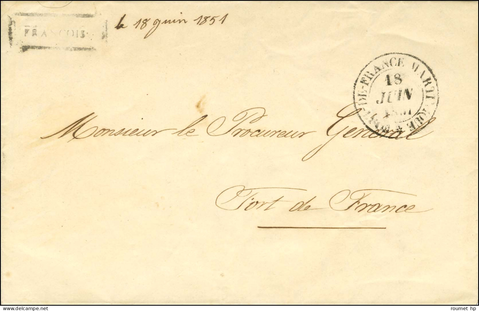 Lettre Avec Texte Daté De François Le 17 Juin 1851 Adressée En Franchise Au Procureur Général à Fort De France. Au Recto - Maritieme Post