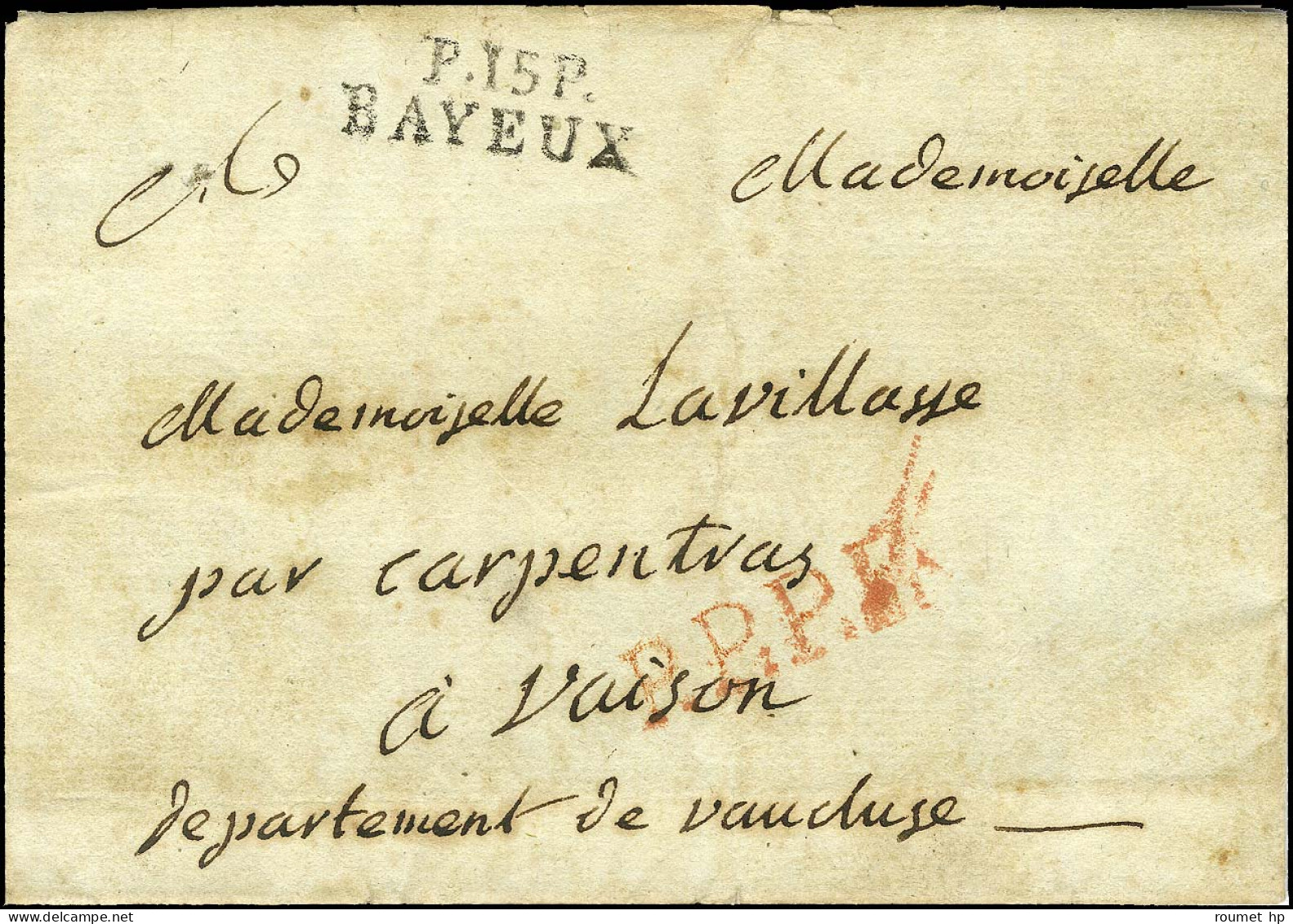 P.15.P. / BAYEUX (variété De Gravure) Sur Lettre Avec Texte Daté De Bayeux Le 14 Juillet 1804 Pour Vaison. 1ère Pièce Vu - Sonstige & Ohne Zuordnung