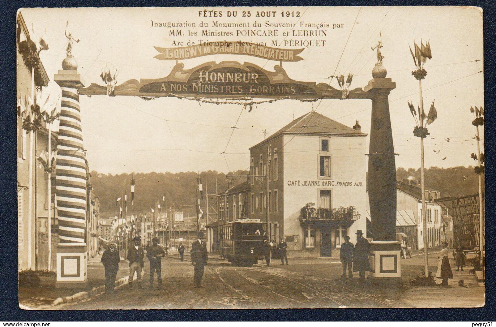 54. Longwy - Bas.  Fêtes Du 25 Août 1912. Rue De Metz. Café Jeanne D'Arc. Honneur à Nos Ministres Lorrains - Longwy