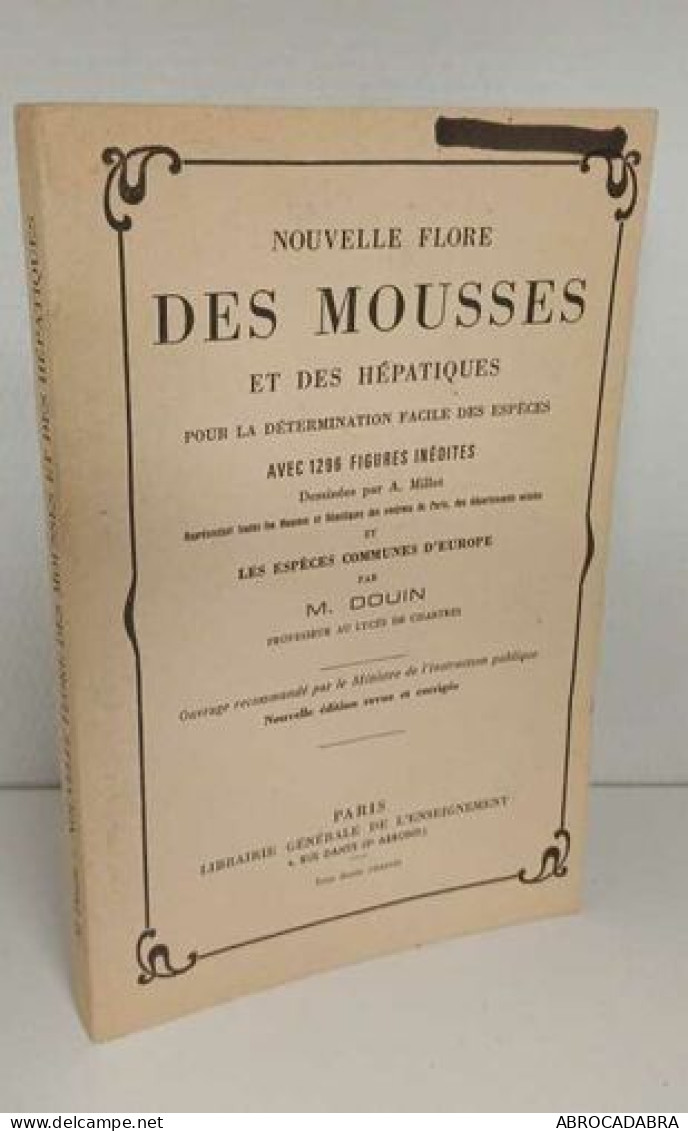 Nouvelle Flore Des Mousses Et Des Hepatiques Pour La Determination Facile Des Especes. Avec 1296 Figures Inédites - Jardinería