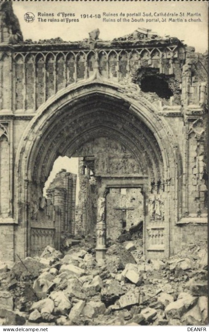 YPRES : Ruines D'Ypres 1914-18. Ruines Du Portail Sud; Cathédrale St. Martin. - Ieper