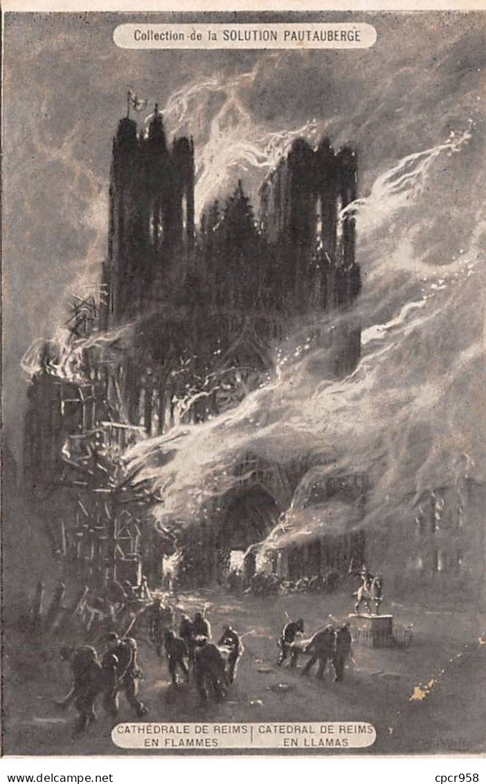 Publicité - N°83601 - Collection De La Solution Pautauberge - Cathédrale De Reims En Flammes - Publicidad