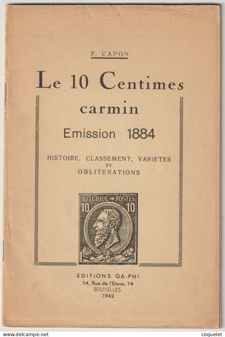 Belgique N°46 -  Le 10 Centimes Carmin Emission 1884 Histoire - Classement- Variétés  Et Oblitérations  Par F.CAPON - 1884-1891 Leopold II