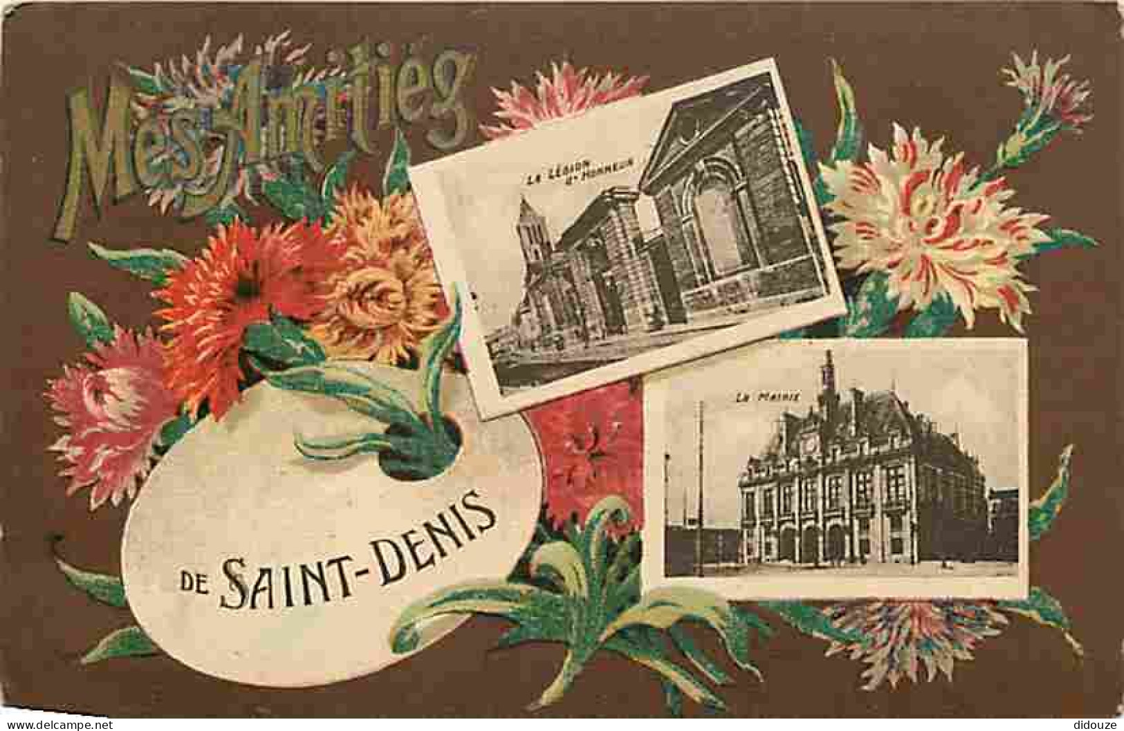 93 - Saint Denis - Mes Amitiés De Saint Denis - La Légion D'Honneur - La Mairie - Multivues - Fleurs - CPA - Voir Scans  - Saint Denis