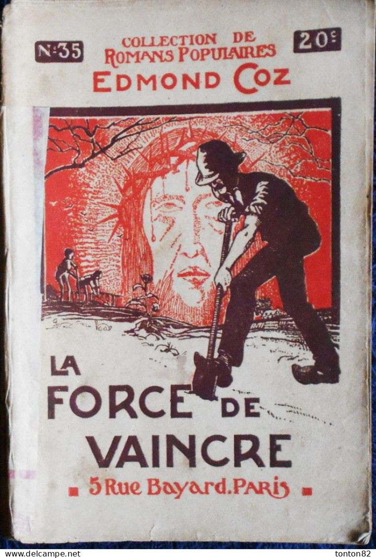 Romans Populaires N° 35 - La Force De Vaincre - Edmond Coz - ( 1913 ) . - 1901-1940