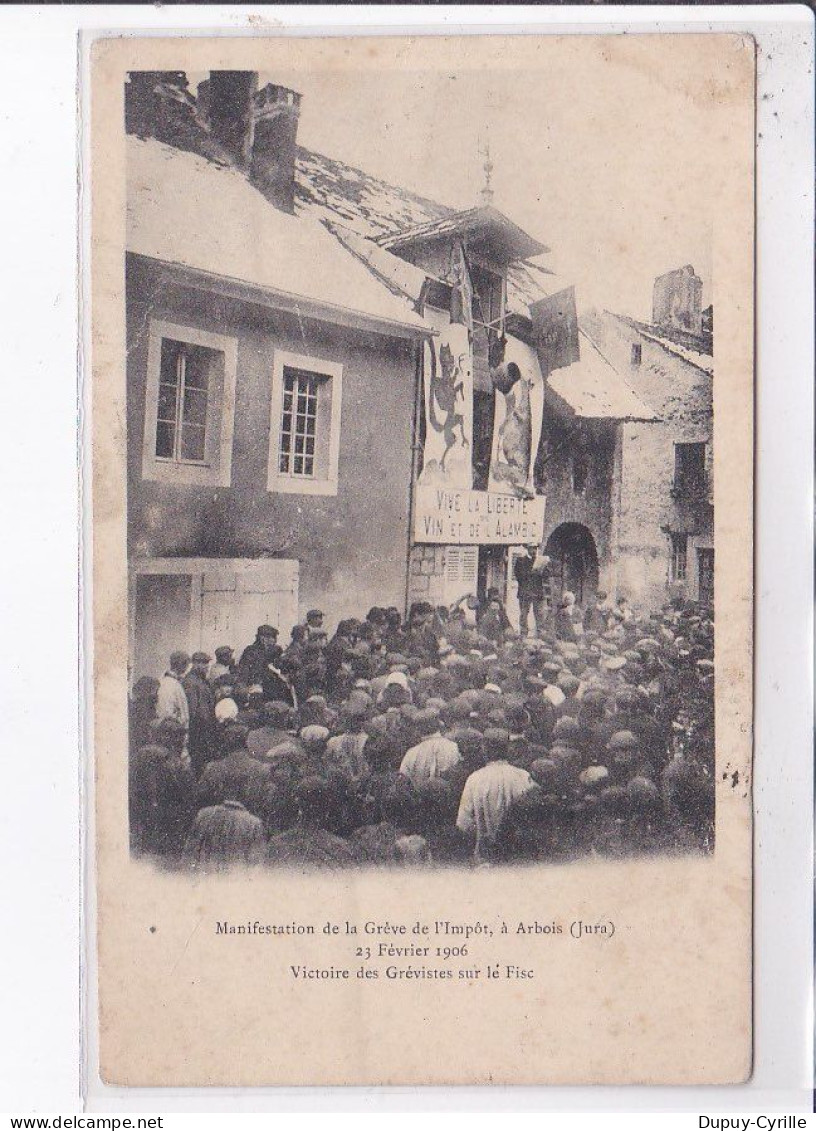 ARBOIS: Manifestation De La Grève De L'impôt, 1906, Victoire Des Grévistes Sur Le Fisc - état - Arbois