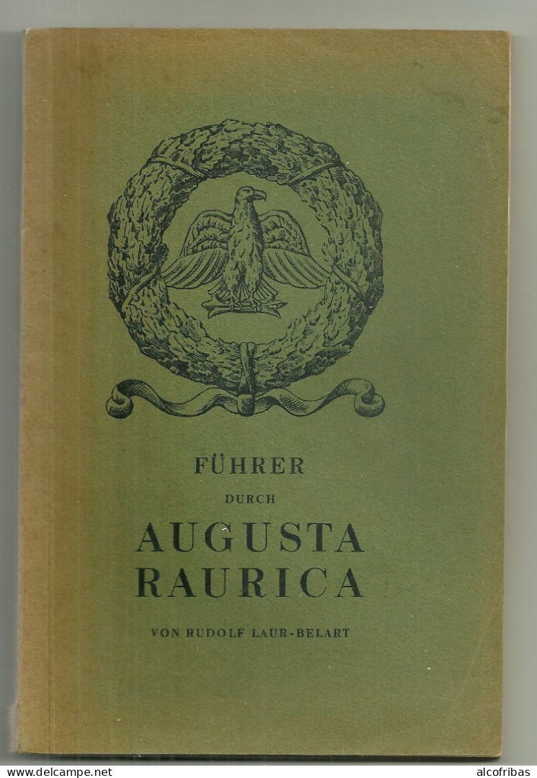 Fuhrer Durch Augusta Raurica  Rudolf Laur Belart Basel Bale 1948 Von Frobenius + Coupure Journal Basler Nachrichten - Libros Antiguos Y De Colección