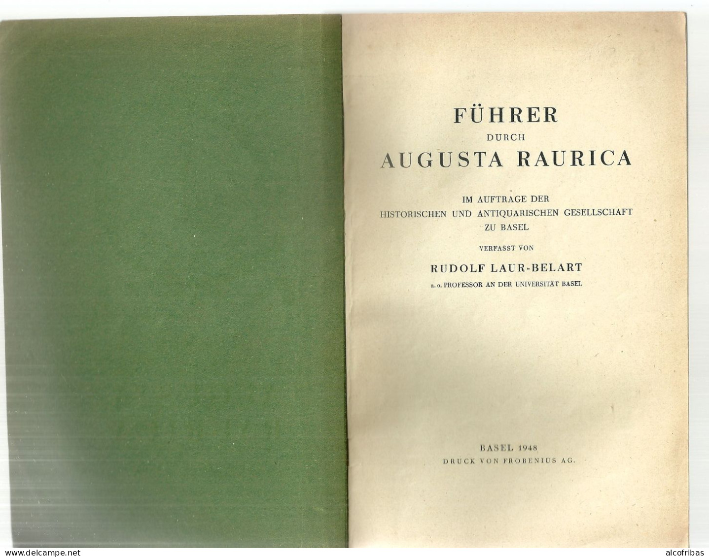 Fuhrer Durch Augusta Raurica  Rudolf Laur Belart Basel Bale 1948 Von Frobenius + Coupure Journal Basler Nachrichten - Old Books