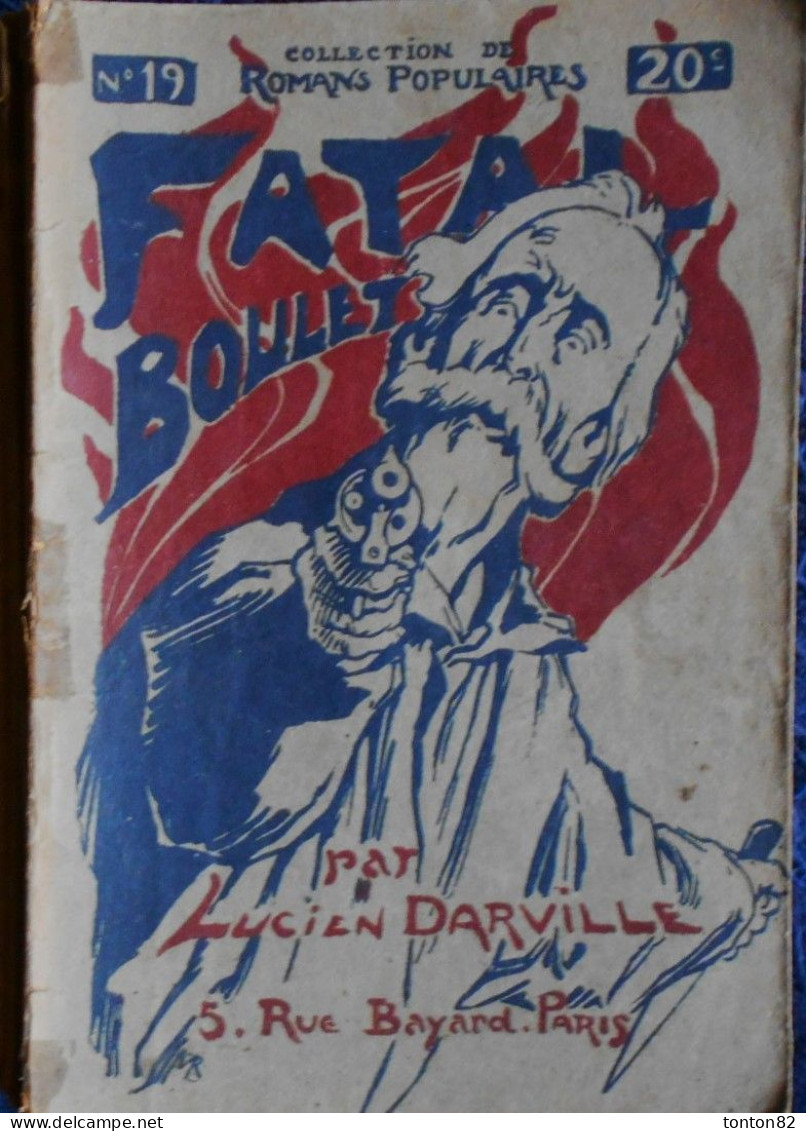 Romans Populaires N° 19 - Fatal Boulet - Lucien Darville - ( 1912 ) . - 1901-1940