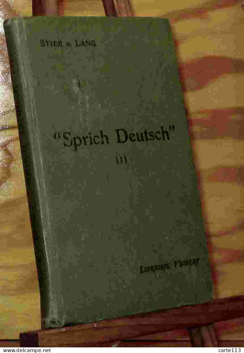 STIER Georg - LANG  E. B. - SPRICH DEUTSCH - DRITTE STUFE, FUR QUARTA UND TERTIA - 1901-1940