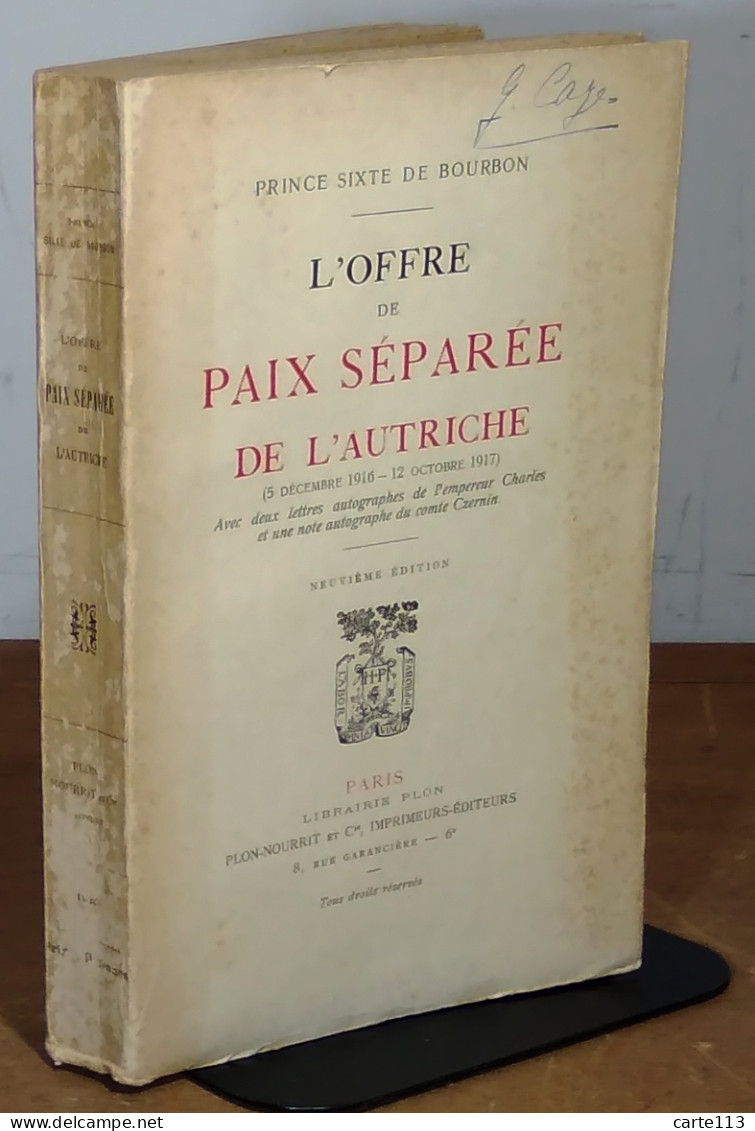 BOURBON-PARME Sixte De - L'OFFRE DE PAIX SÉPARÉE DE L'AUTRICHE - 5 DÉC. 1916, 12 OCT. 1917 - 1901-1940