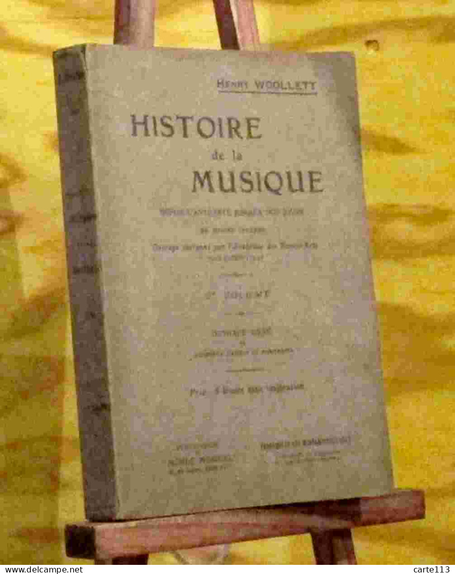 WOOLLETT Henry - HISTOIRE DE LA MUSIQUE DEPUIS L'ANTIQUITE JUSQU'A NOS JOURS - TROISIE - 1901-1940