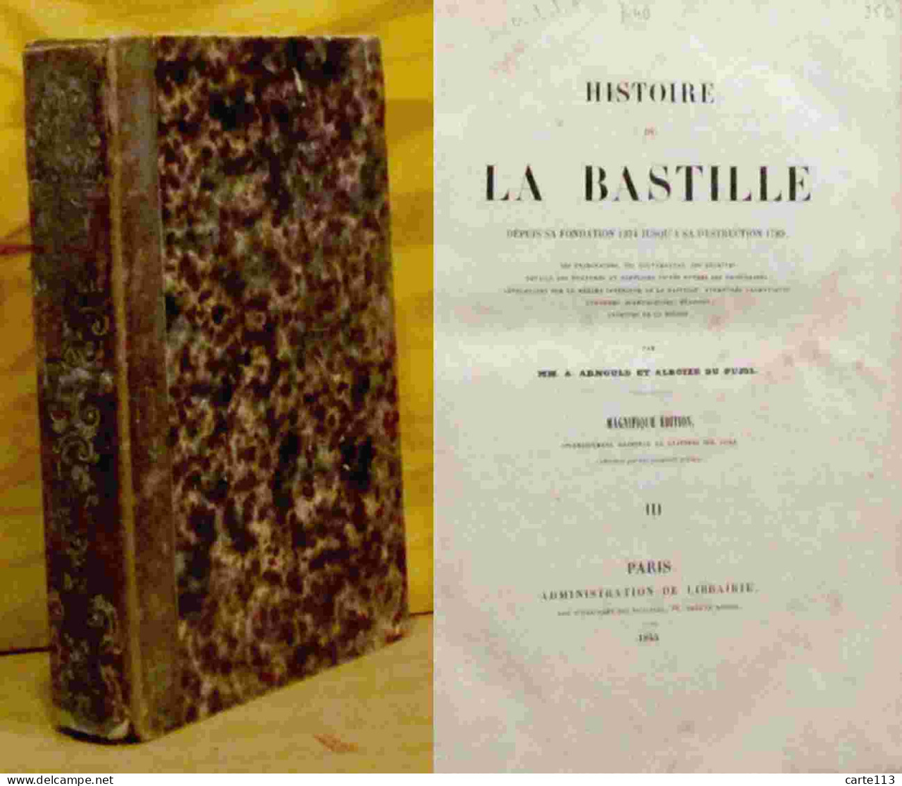 ARNOULD Auguste - PUJOL Alboize Du - HISTOIRE DE LA BASTILLE DEPUIS SA FONDATION 1374 JUSQU' A SA DESTRUCT - 1801-1900