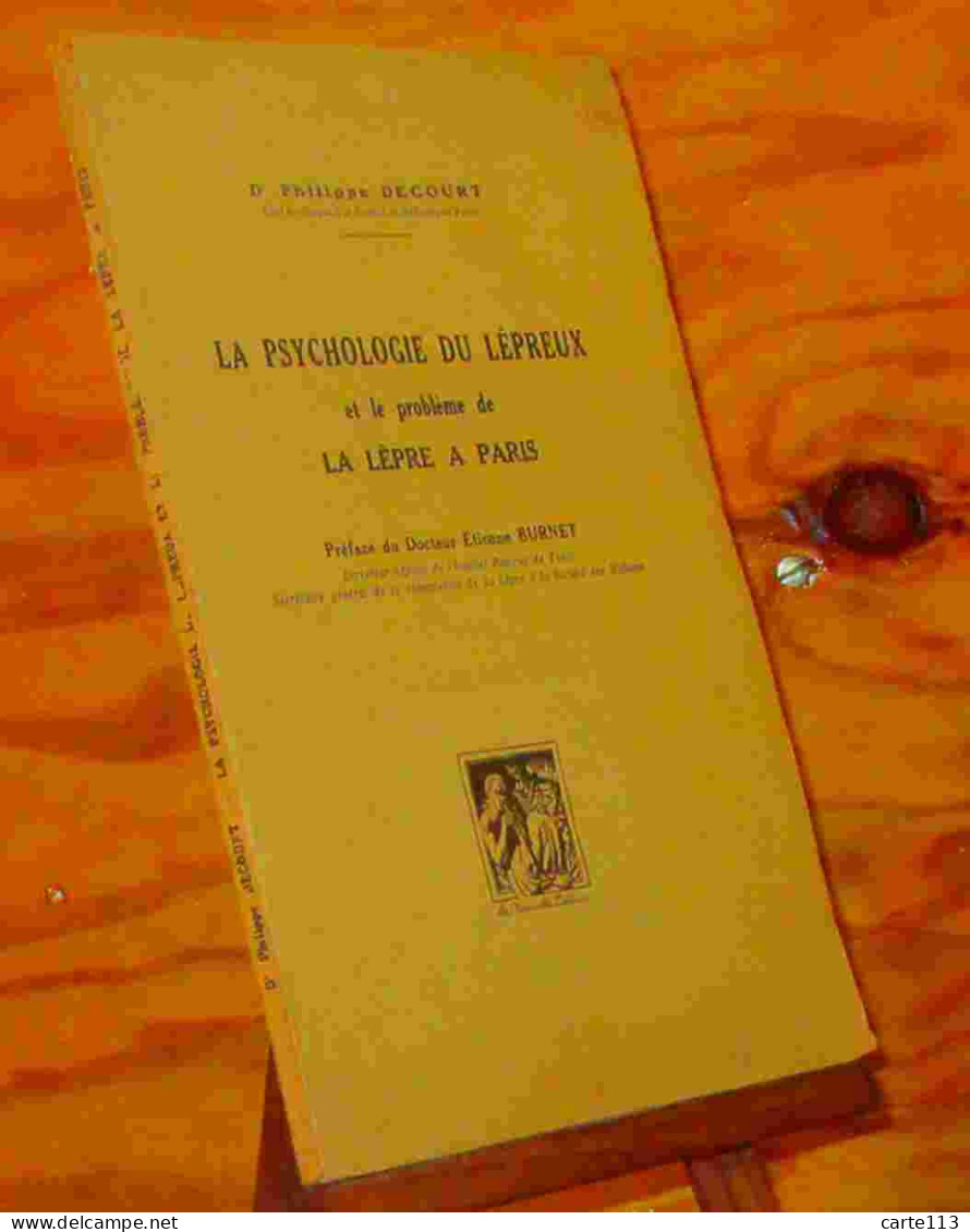 DECOURT Philippe - LA PSYCHOLOGIE DU LEPREUX ET LE PROBLEME DE LA LEPRE A PARIS - 1901-1940