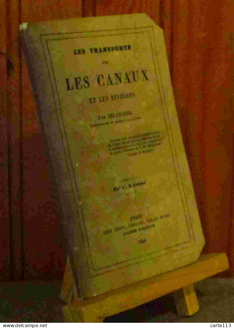 DELAMARRE  Proprietaire Du Journal La Patrie - LES TRANSPORTS PAR LES CANAUX ET LES RIVIERES - 1801-1900