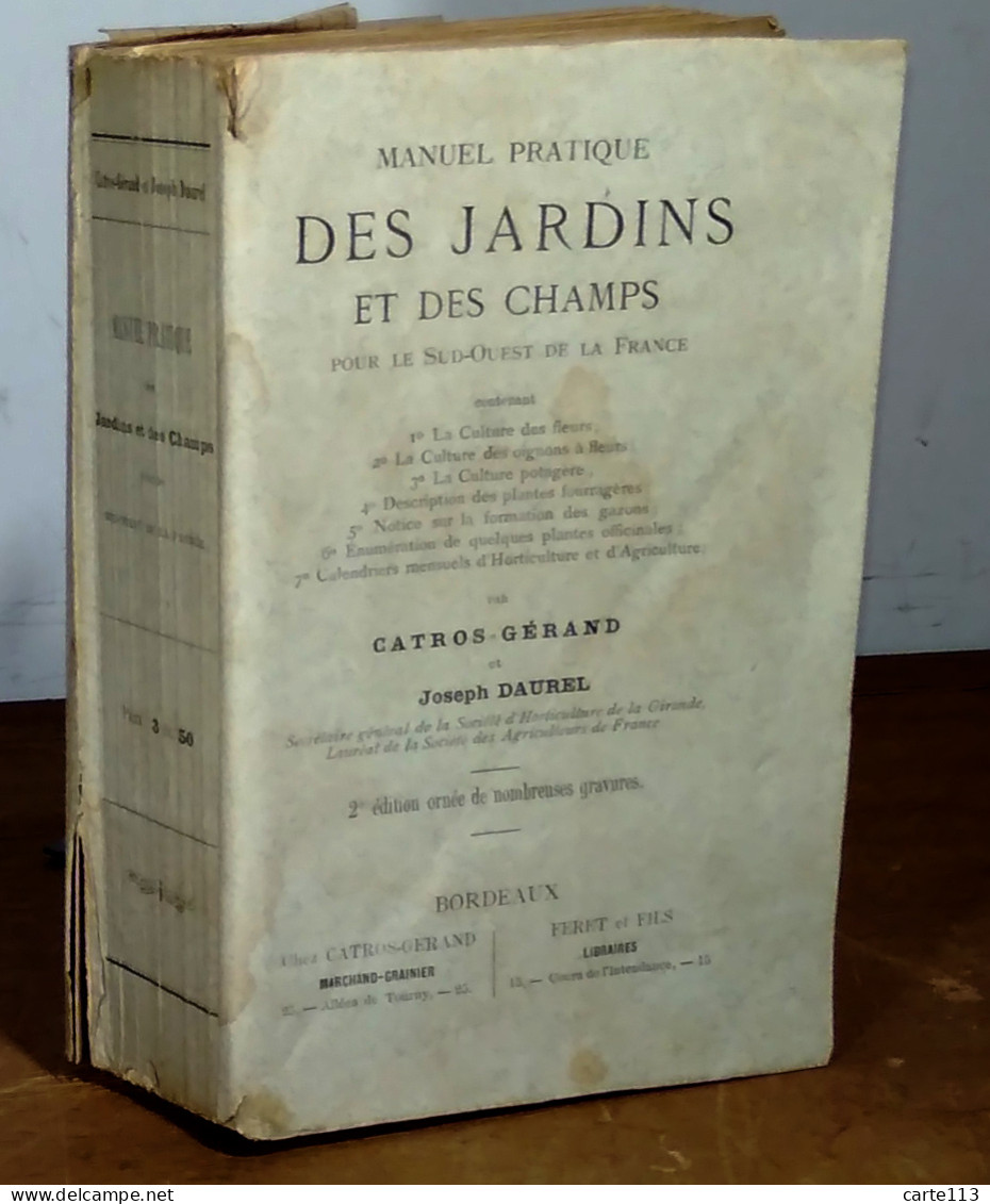 CASTROS-GERAND  Et Joseph DAUREL - MANUEL PRATIQUE DES JARDINS ET DES CHAMPS POUR LE SUD OUEST DE LA FRA - 1801-1900