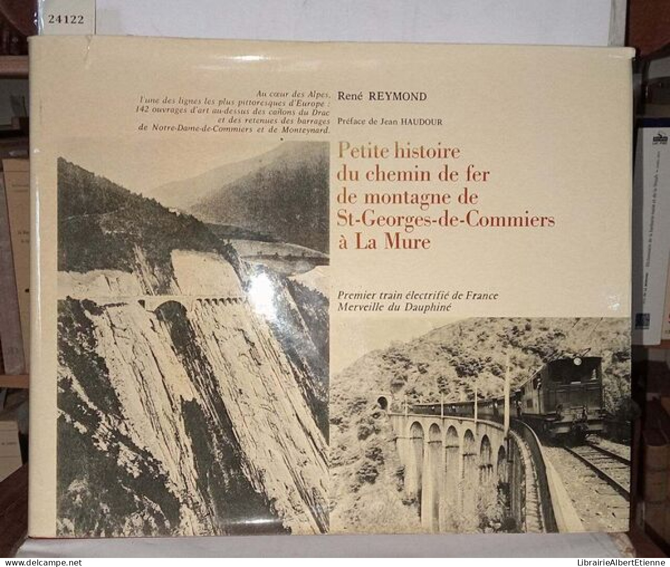 Petite Histoire Du Chemin De Fer De Montagne De St-Georges-de-Commiers à La Mure - Historia