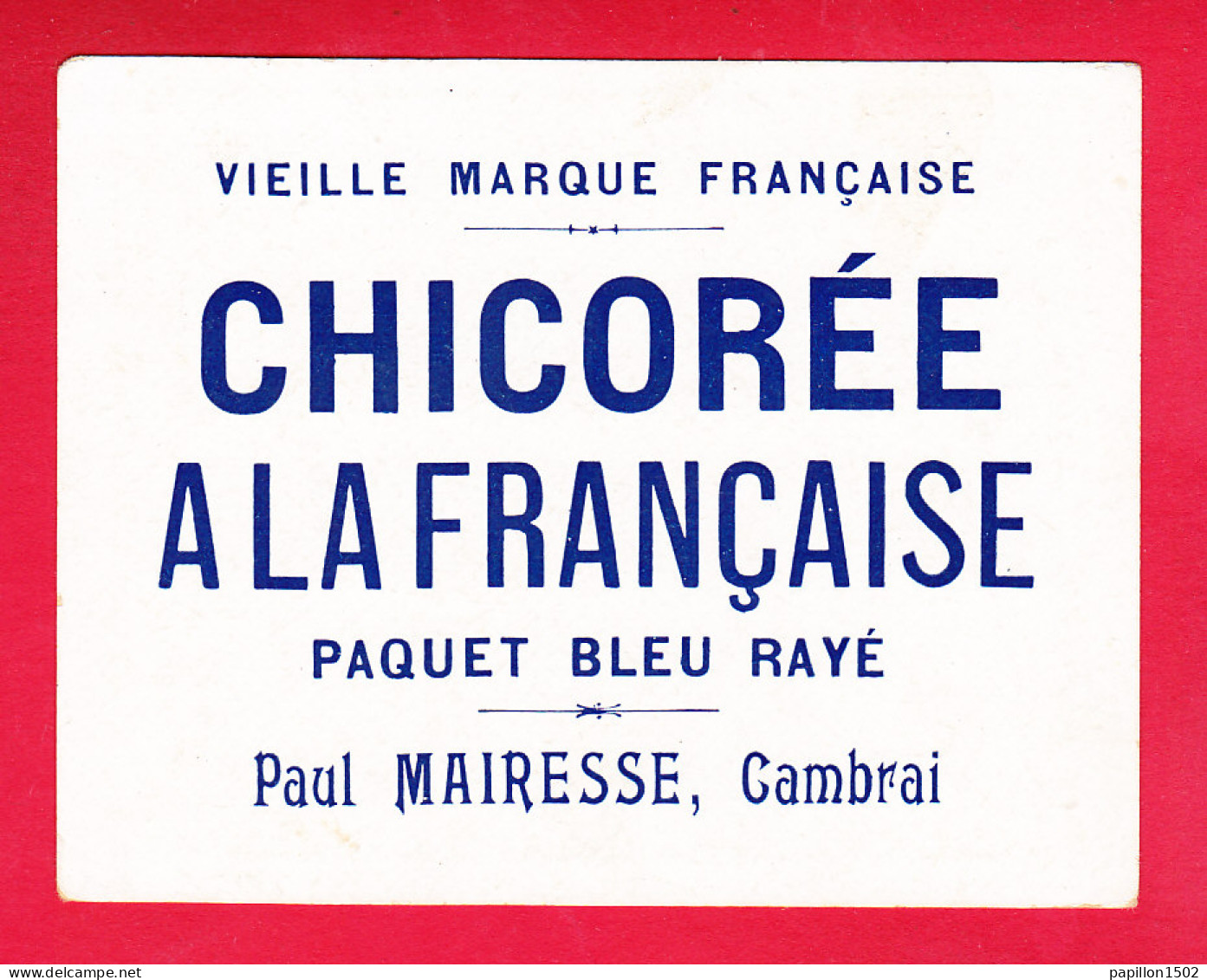 Pub-252D01  Chicorée à La Française, Paquet Bleu Rayé, Paul Mairesse, CAMBRAI, Grotte De La Gitana, BE - Reclame