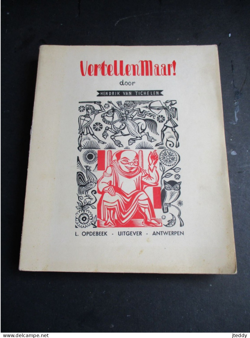 OUD Boek  Gesigneerd   1939  VERTELLEN  MAAR !  Verzameld Door  HENDRIK  VAN  TICHELEN  Houtsneden  Victor  STUYAERT - Antique