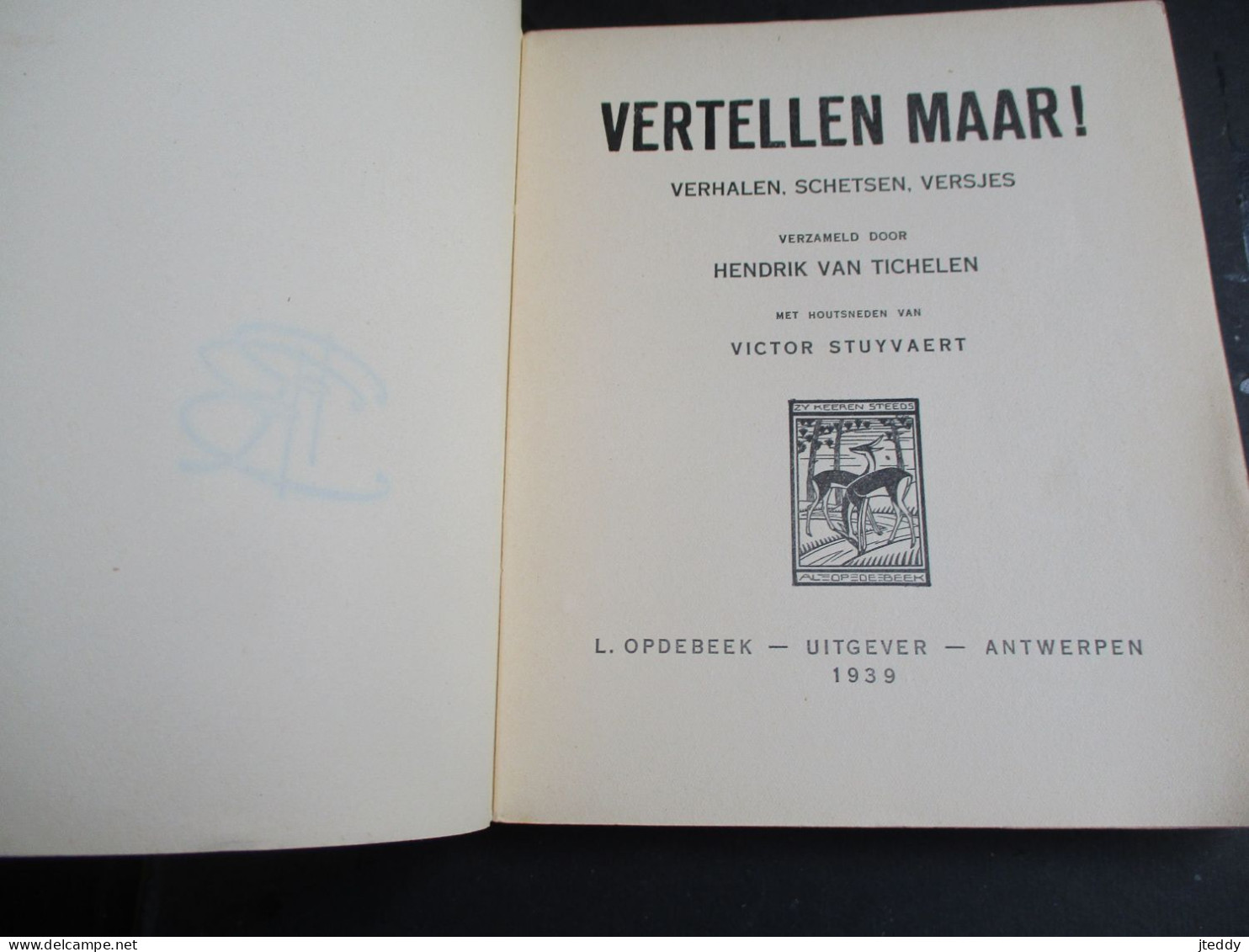 OUD Boek  Gesigneerd   1939  VERTELLEN  MAAR !  Verzameld Door  HENDRIK  VAN  TICHELEN  Houtsneden  Victor  STUYAERT - Anciens