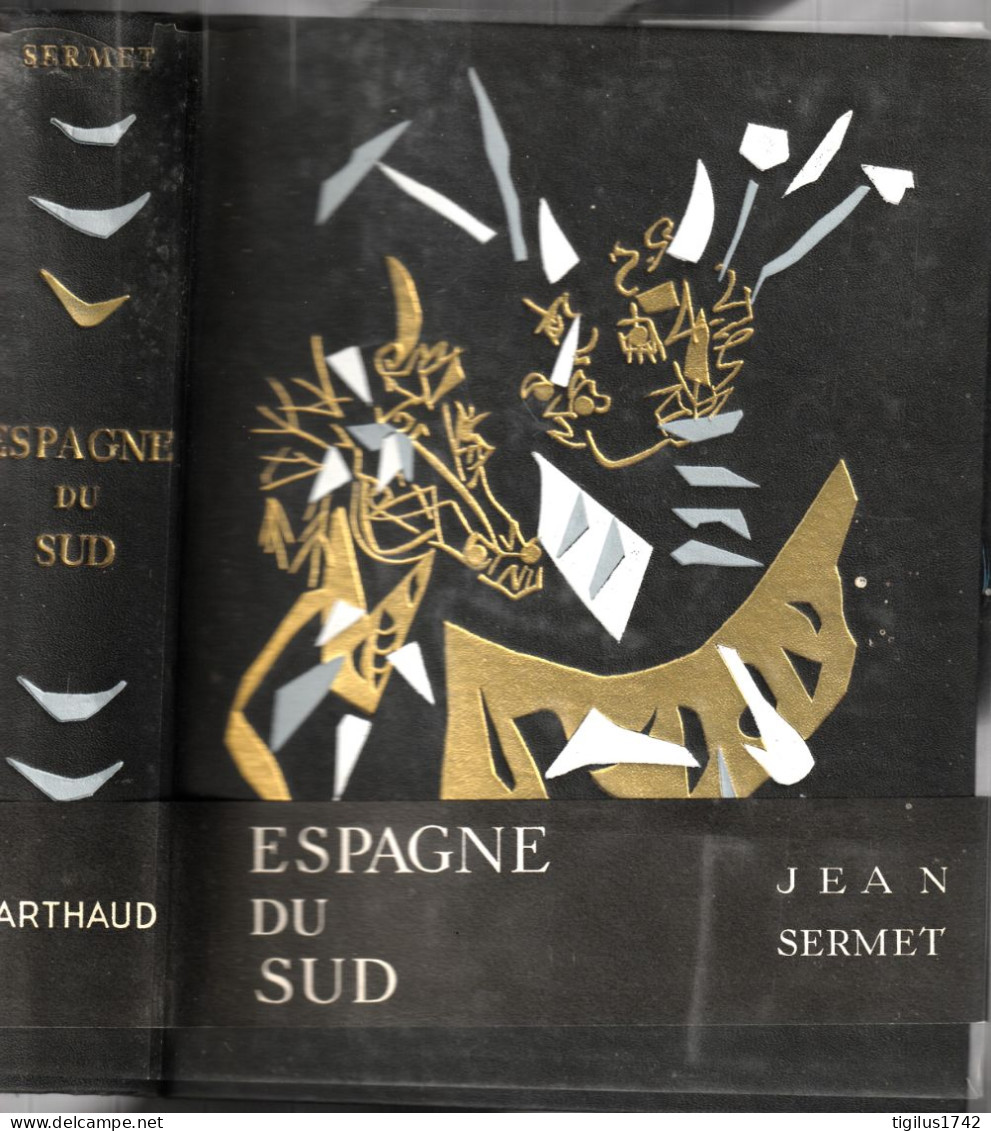 Jean Sermet. L’Espagne Du Sud. B. Arthaud éd., Grenoble, 1953, 2ème édition 15 Avril 1954 - Geografía