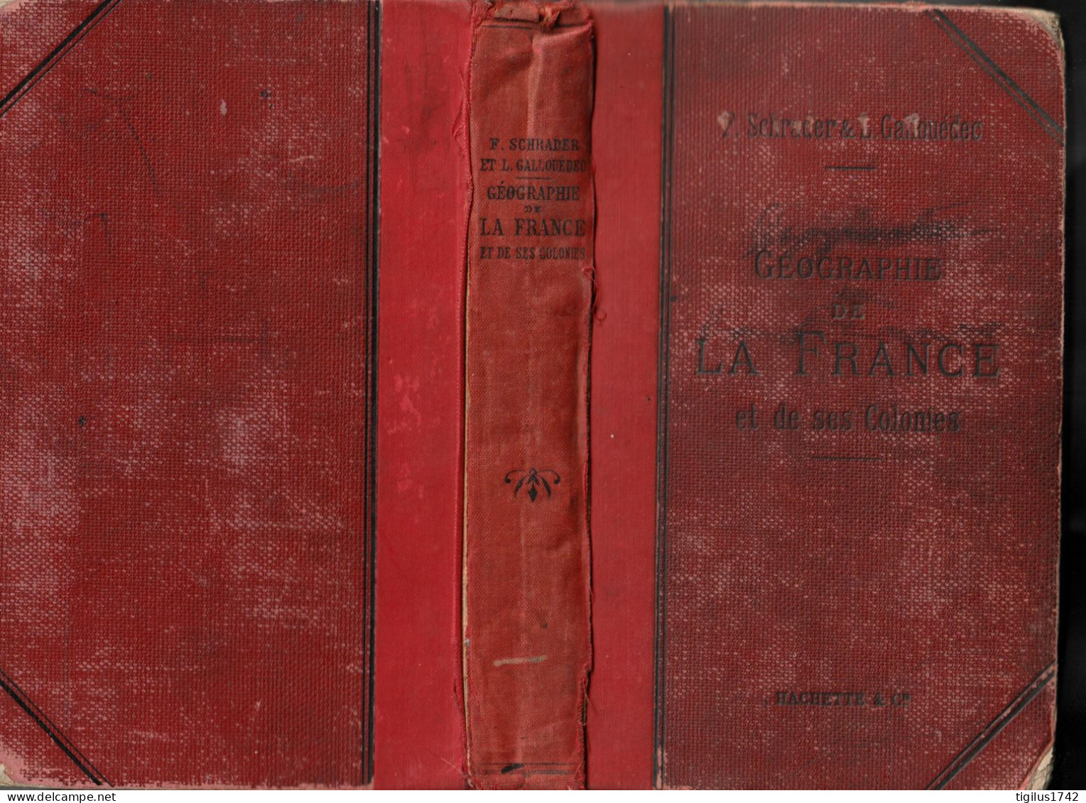 F. Schrader Et L. Gallouédec. Géographie De La France Et De Ses Colonies, 1894 - 12-18 Jahre