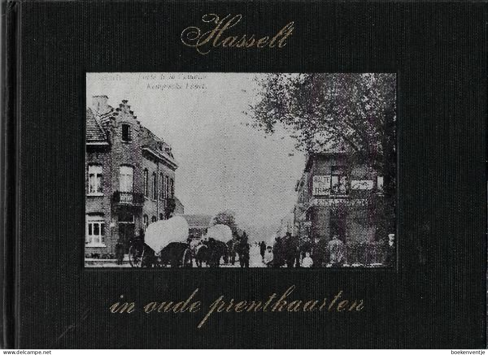 Hasselt In Oude Prentkaarten - Other & Unclassified
