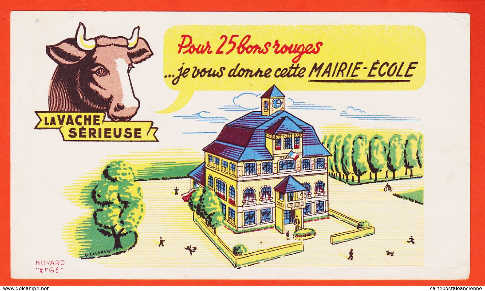 10134 ● ● Fromage LA VACHE SERIEUSE Pour 25 Bons Rouges Vous Donne MAIRIE-ECOLE Illustration G. LALARS Buvard Blotter - Milchprodukte