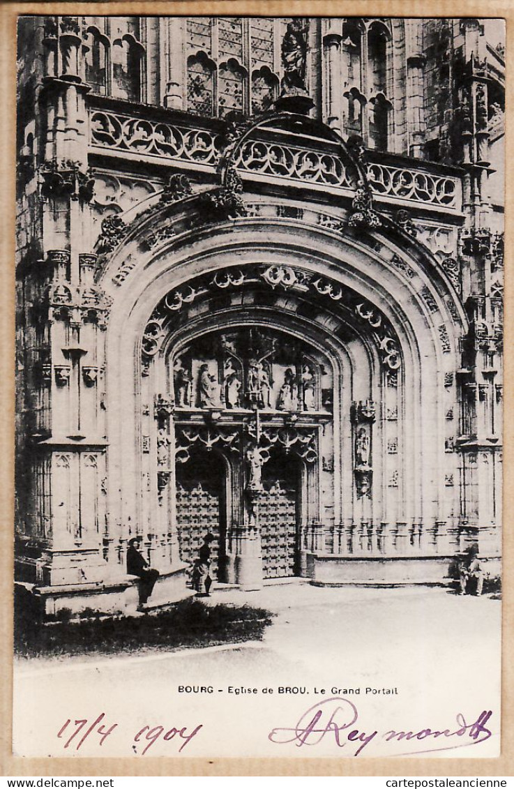 10004 ● BOURG-en-BRESSE Ain Eglise De BROU Le Grand Portail 17-04-1904 à Alice CATALAN Grande-Rue Montpellier - Brou - Kirche