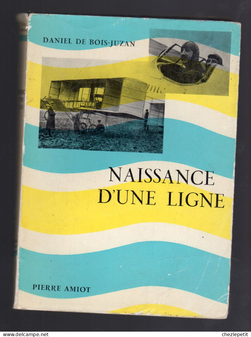 NAISSANCE D'UNE LIGNE DANIEL DE BOIS-JUZAN 1958 Aviation Maurice Nogues - Storia