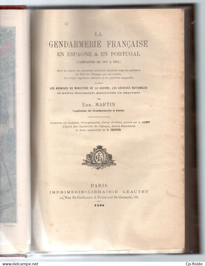 LIVRE . " LA GENDARMERIE FRANÇAISE EN ESPAGNE ET EN PORTUGAL " . CAPITAINE EMM. MARTIN - Réf. N°310L - - 1801-1900