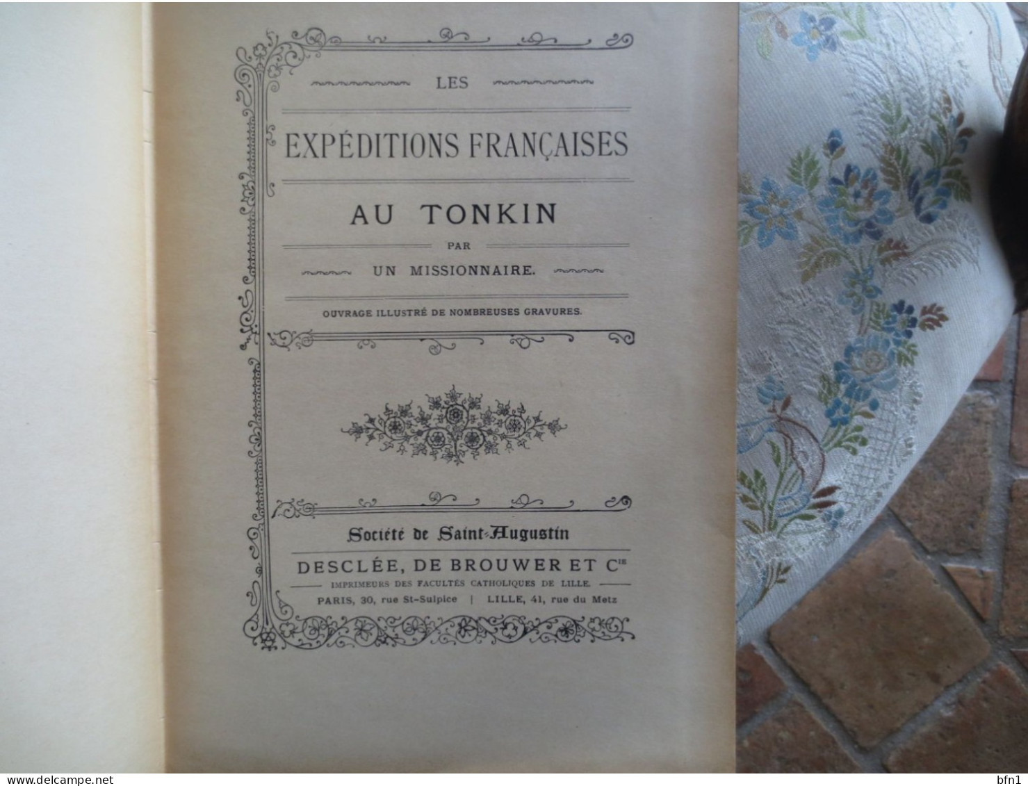 Les Expéditions Françaises Au Tonkin Par Un Missionnaire. Ouvrage Illustré De Nombreuses Gravures DESCLEE DE BROUWER - Sin Clasificación