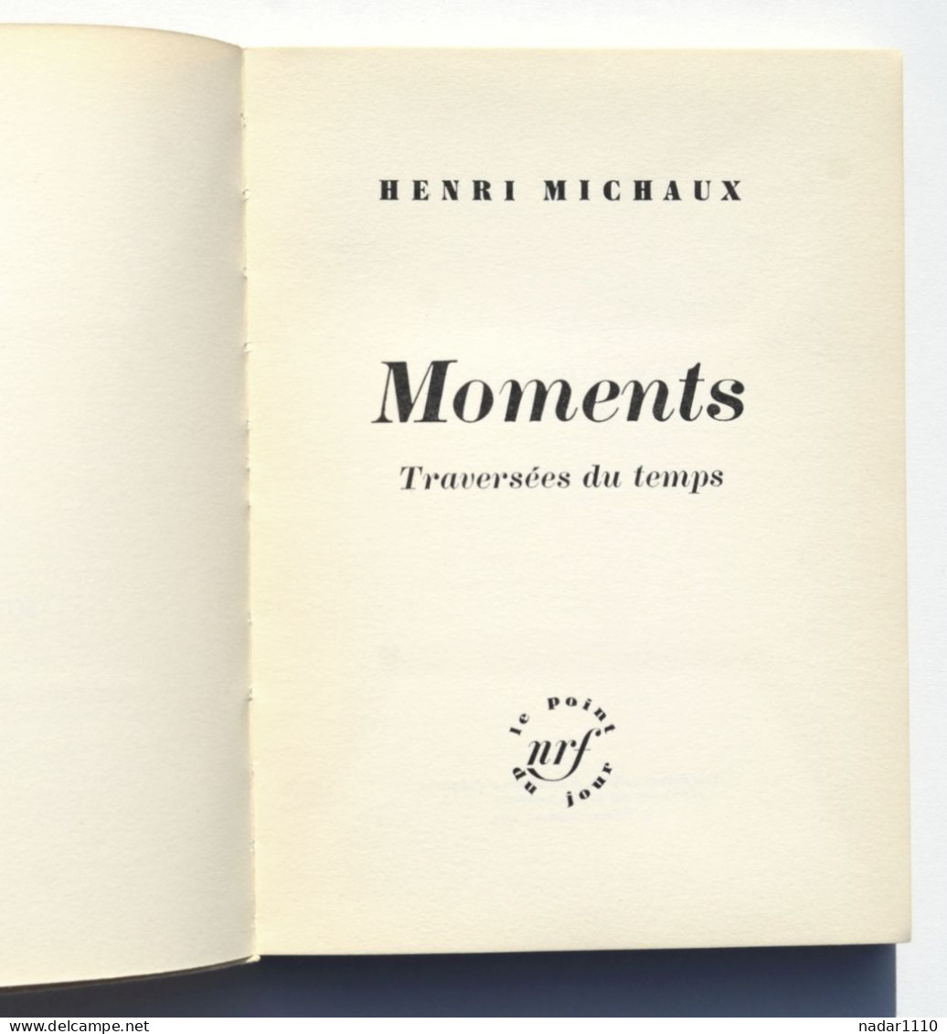 Poésie / Henri Michaux - Moments - Traversées Du Temps - Gallimard EO 1973, Tirage Numéroté Sur Alfa Bouffant - Französische Autoren