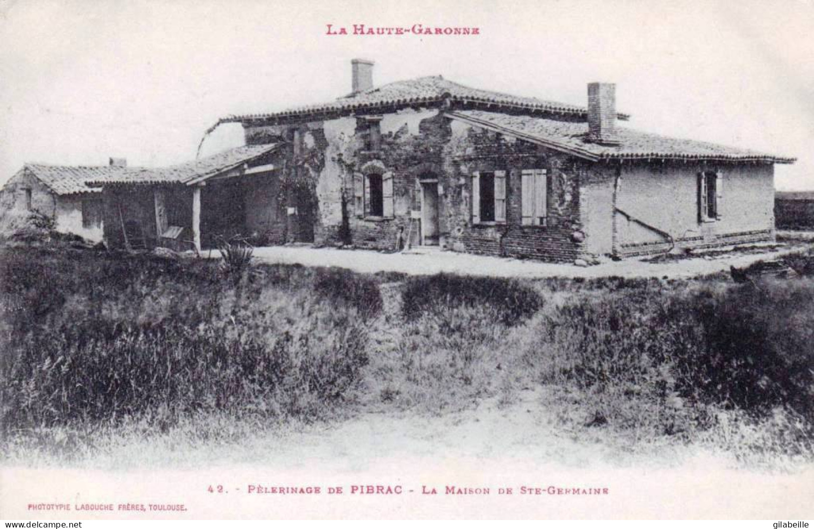 31 - Haute Garonne -  Pelerinage De PIBRAC -  La Maison De Sainte Germaine - Pibrac